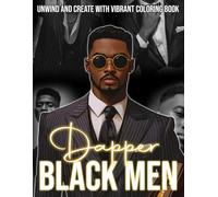 Dapper Black Men Coloring Book: Handsome African American Boys Coloring Pages Featuring Modern Looks Illustrations For Adults Fun & Relaxation