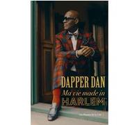 Dapper Dan - Ma vie made in Harlem