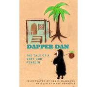 Dapper Dan: The Tale Of A Very Odd Penguin
