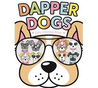 Dapper Dogs Easy Coloring Book: Stylish Pooches for Stress-Free Coloring: Delightful Dog Designs