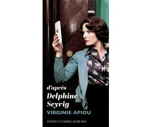 D'après Delphine Seyrig - Virginie Apiou - Actes sud - broché - Monographie