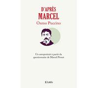 D'après Marcel - Un Autoportrait À Partir Du Questionnaire De Marcel Proust