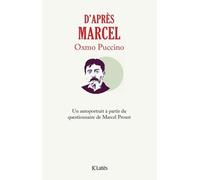 D'après Marcel - Un Autoportrait À Partir Du Questionnaire De Marcel Proust