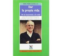 Dar La Propia Vida Claverie, Pierre (Auteur)