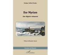Dar Myriam: Une Algérie retrouvée