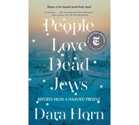 Dara Horn People Love Dead Jews (Poche)