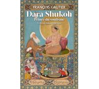Dara Shukoh, prince du soufisme Vers un Islam tolérant - François Gautier - Cerf - broché - Essai