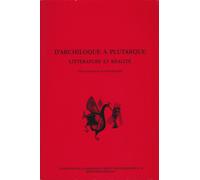 D'archiloque À Plutarque - Littérature Et Réalité, Choix D'articles De Jean Pouilloux