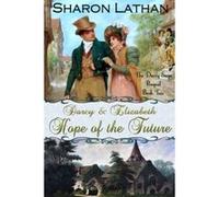 Darcy and Elizabeth: Hope of the Future: Volume 2 (Darcy Saga Prequel Duo) - [Version Originale] Sharon Lathan, Gretchen Stelter (Auteur)