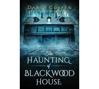 Darcy Coates The Haunting of Blackwood House (Poche)