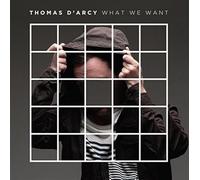 D'Arcy Thomas - What We Want [Import]