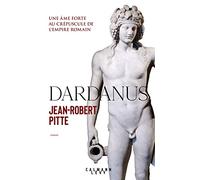 Dardanus: Une âme forte au crépuscule de l'Empire romain
