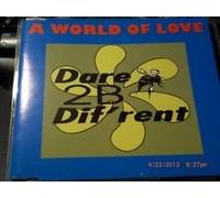 Dare 2 B Dif'rent - World of Love