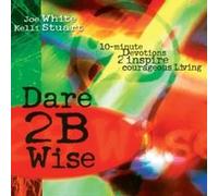 Dare 2B Wise Joe White, Kelli Stuart (Auteur)