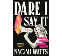 Dare I Say It: Everything I Wish I'd Known About Menopause