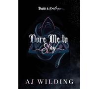 Dare Me to Stay: A dark second chance romance