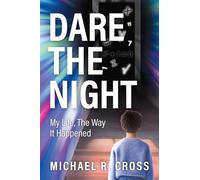 Dare the Night: My Life, the Way It Happened