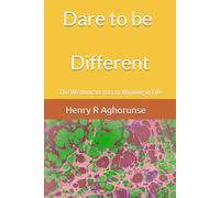 Dare to be Different: The Wisdom Secrets to Winning in Life