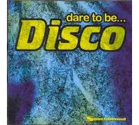 Dare To Be Disco