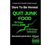Dare To Be Honest - 100 Day Quit Junk Food Experiment: Stop Eating Junk Food Challenge - 50 Days With Junk Food vs 50 Days Without