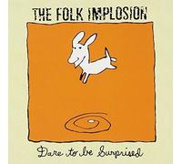 Dare to Be Surprised by Folk Implosion (1997-04-22)