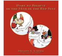 Dare To Believe In The Man In The Red Suit