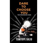 Dare To Choose You: The Permission Code