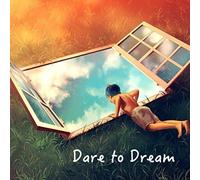 Dare to Dream