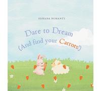 Dare to Dream(And find your Carrots!)