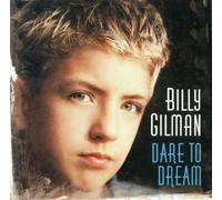Dare to Dream by Billy Gilman (2001-05-08) [Import]