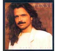 Dare To Dream by Yanni (1992-08-10)