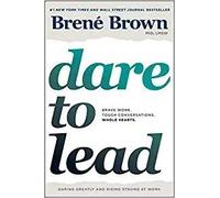 Dare to Lead : Brave Work. Conversations difficiles. Cœurs entiers : « Brené Brown » - Couverture rigide