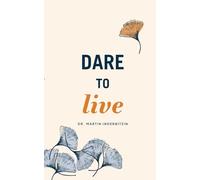 Dare to live