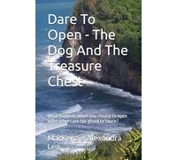 Dare To Open - The Dog And The Treasure Chest: What happens when you choose to open what others are too afraid to touch?