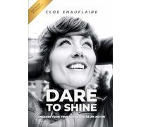 Dare to Shine: Unleash Your True Potential as an Actor