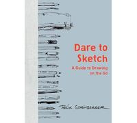 Dare to Sketch: A Guide to Drawing on the Go
