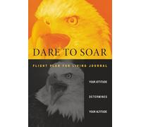 Dare to Soar: Flight Plan for Living Journal