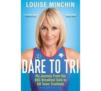 Dare to Tri: My Journey from the BBC Breakfast Sofa to GB Team Triathlete - [Version Originale] Inconnu (Auteur)