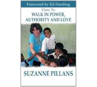 Dare to Walk in Power, Authority & Love - [Livre en VO] Suzanne Pillans (Auteur)