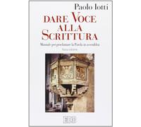 Dare voce alla Scrittura. Manuale per proclamare la parola in assemblea