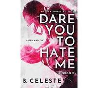 Dare You to Hate Me