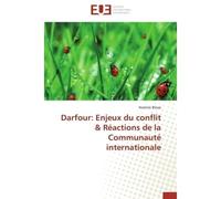 Darfour: enjeux du conflit & réactions de la communauté internationale Enjeux du conflit et réactions de la communauté internationale - Blaise-N - Universitaires Europeennes - broché - Etude