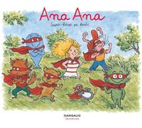 Ana Ana - Tome 5 - Super-héros en herbe