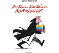 DARGAUD Docteur Ventouse Bobologue - intégrale