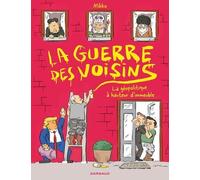 Dargaud La guerre des voisins - La géopolitique à hauteur d'immeuble