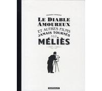 Dargaud Le diable amoureux et autres films jamais tournés par méliès