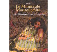 DARGAUD Le minuscule mousquetaire tome 2 - philosophie dans la baignoire