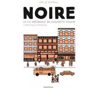 DARGAUD Noire, la vie méconnue de Claudette Colvin