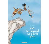 Où le regard ne porte pas – L'intégrale – Dargaud