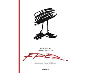 Dargaud Philémon : Un Magnéto Dans L'assiette De Fred ; Entretiens Avec L'auteur